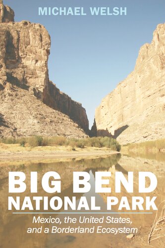 Big Bend National Park: Mexico, the United States, and a Borderland Ecosystem (America's National Parks)