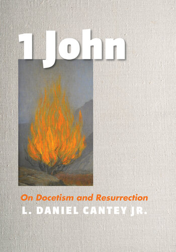 1 John: On Docetism and Resurrection