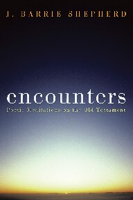 Encounters: Poetic Meditations on the Old Testament