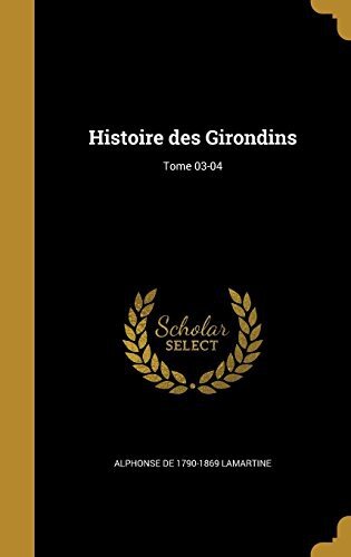 Histoire Des Girondins Tome 03