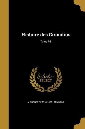 Histoire Des Girondins Tome 08