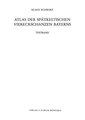 Atlas der spätkeltischen Viereckschanzen Bayerns : Textband