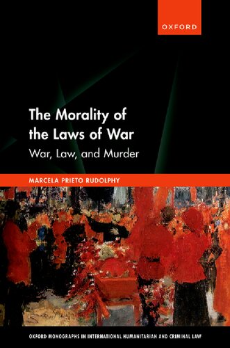 The Morality of the Laws of War: War, Law, and Murder