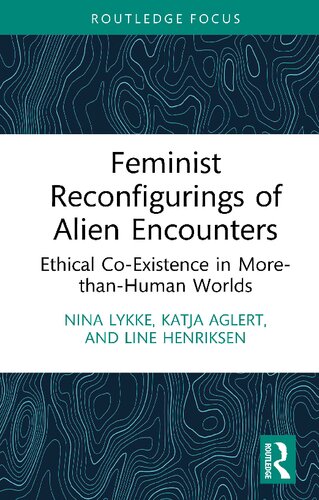Feminist Reconfigurings of Alien Encounters (More Than Human Humanities)