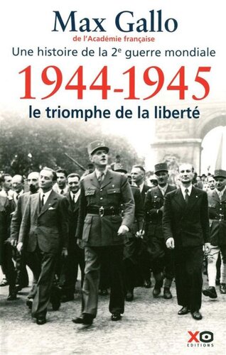 1944-1945: Le triomphe de la liberté