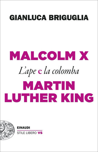 Malcolm X e Martin Luther King. L’ape e la colomba