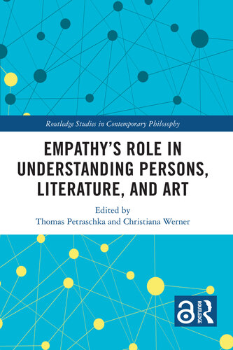 Empathy’s Role in Understanding Persons, Literature, and Art (Routledge Studies in Contemporary Philosophy)