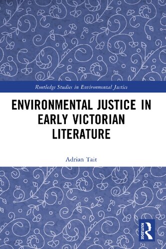 Environmental Justice in Early Victorian Literature (Routledge Studies in Environmental Justice)