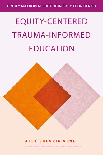 Equity-Centered Trauma-Informed Education (Equity and Social Justice in Education Series)