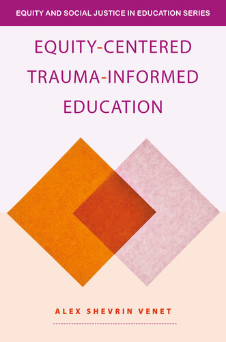 Equity-Centered Trauma-Informed Education (Equity and Social Justice in Education Series)