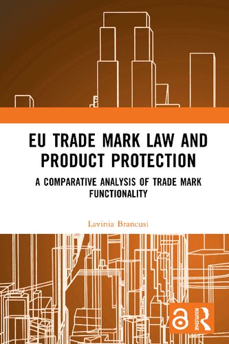 EU Trade Mark Law and Product Protection: A Comparative Analysis of Trade Mark Functionality