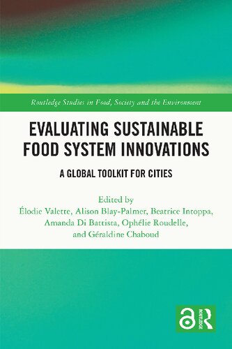 Evaluating Sustainable Food System Innovations: A Global Toolkit for Cities (Routledge Studies in Food, Society and the Environment)