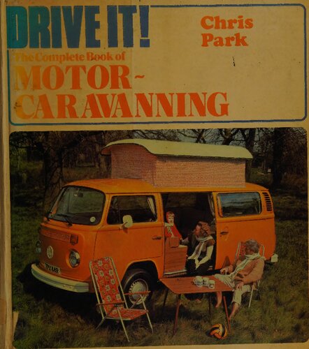 Drive It! The Complete Book of Motor-Caravanning