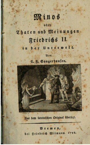 Minos oder Thaten [Taten] und Meinungen Friedrichs II. in der Unterwelt