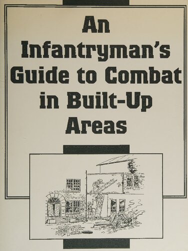 An Infantryman's Guide to Combat in Built-Up Areas