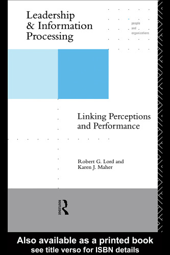 Leadership and Information Processing: Linking Perceptions and Performance (People and Organizations)