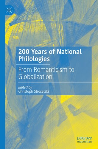 200 Years of National Philologies : From Romanticism to Globalization
