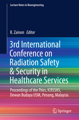 3rd International Conference on Radiation Safety & Security in Healthcare Services : Proceedings of the Thirs, ICRSSHS, Dewan Budaya USM, Penang, Malaysia