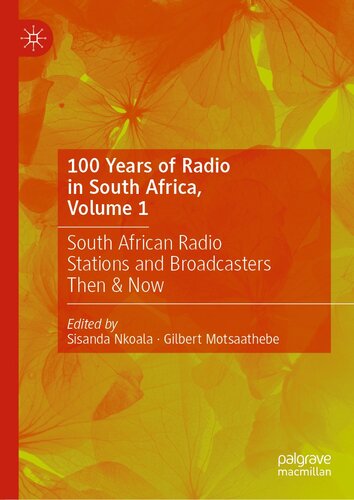 100 Years of Radio in South Africa, Volume 1 : South African Radio Stations and Broadcasters Then & Now