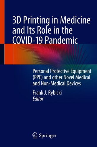 3D Printing in Medicine and Its Role in the COVID-19 Pandemic : Personal Protective Equipment (PPE) and other Novel Medical and Non-Medical Devices