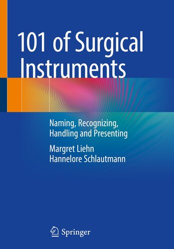 101 of Surgical Instruments : Naming, Recognizing, Handling and Presenting