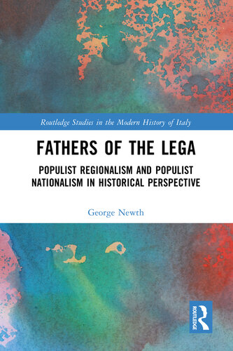Fathers of the Lega: Populist Regionalism and Populist Nationalism in Historical Perspective