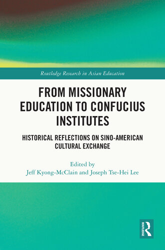 From Missionary Education to Confucius Institutes: Historical Reflections on Sino-American Cultural Exchange