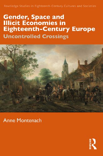 Gender, Space and Illicit Economies in Eighteenth-Century Europe: Uncontrolled Crossings