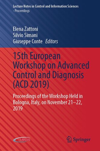 15th European Workshop on Advanced Control and Diagnosis (ACD 2019) : Proceedings of the Workshop Held in Bologna, Italy, on November 21–22, 2019