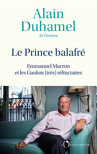 Le prince balafré: Emmanuel Macron et les Gaulois (très) réfractaires