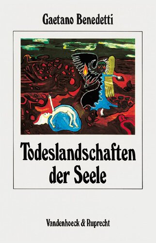 Todeslandschaften der Seele: Psychopathologie, Psychodynamik und Psychotherapie der Schizophrenie
