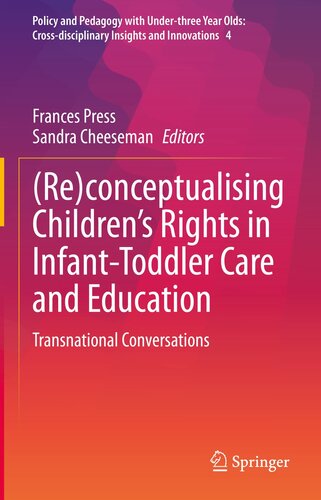 (Re)conceptualising Children’s Rights in Infant-Toddler Care and Education : Transnational Conversations