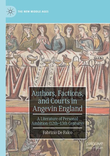 Authors, Factions, and Courts in Angevin England : A Literature of Personal Ambition (12th–13th Century)