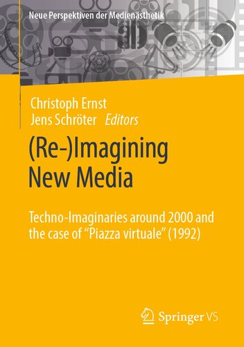 (Re-)Imagining New Media : Techno-Imaginaries around 2000 and the case of “Piazza virtuale” (1992)