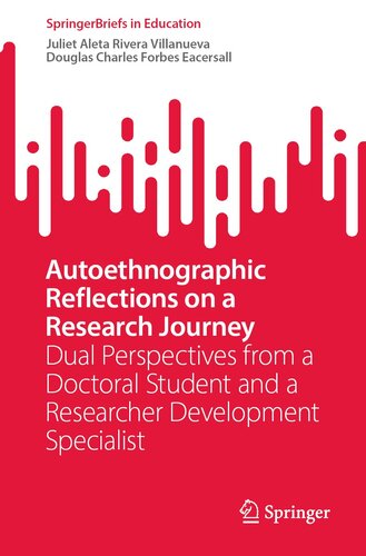 Autoethnographic Reflections on a Research Journey : Dual Perspectives from a Doctoral Student and a Researcher Development Specialist