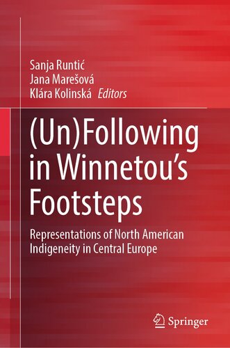 (Un)Following in Winnetou’s Footsteps : Representations of North American Indigeneity in Central Europe