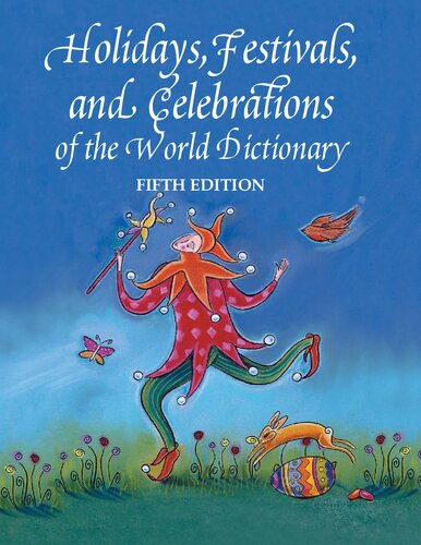 Holidays, Festivals & Celebrations of the World Dictionary: Detailing More Than 3,300 Observances from All 50 States and More Than 100 Nations