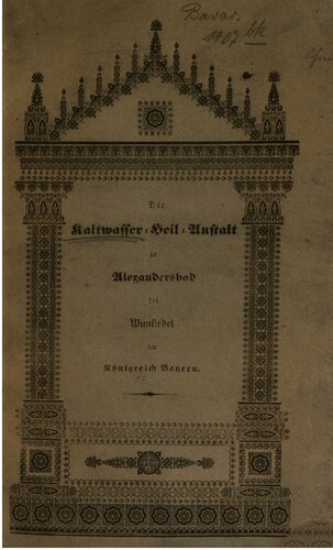 Die Kaltwasser-Heil-Anstalt in Alexandersbad bei Wunsiedel imKönigreich Bayern