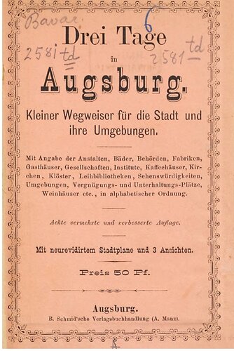 Drei Tage in Augsburg. Kleiner Wegweiser für die Stadt und ihre Umgebungen