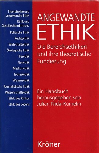 Angewandte Ethik. Die Bereichsethiken und ihre theoretische Fundierung. Ein Handbuch