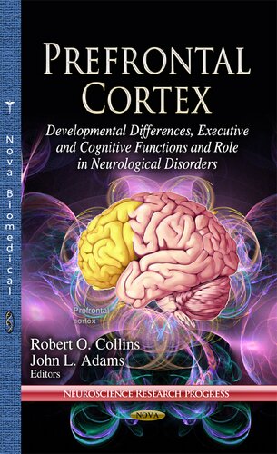 Prefrontal Cortex: Developmental Differences, Executive and Cognitive Functions and Role in Neurological Disorders