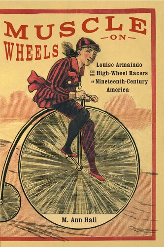 Muscle on Wheels: Louise Armaindo and the High-Wheel Racers of Nineteenth-Century America