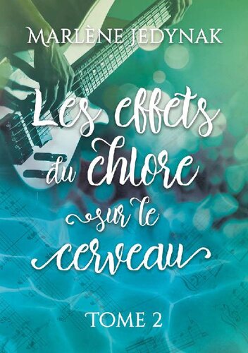 Les effets du chlore sur le cerveau, tome 2