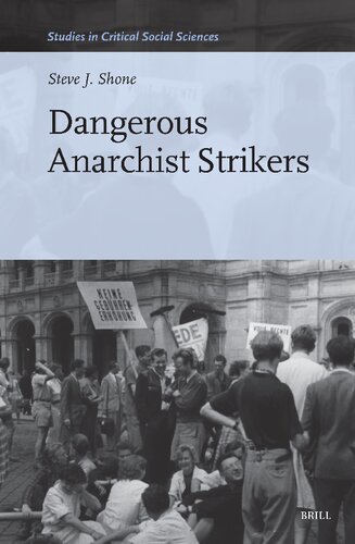 Dangerous Anarchist Strikers (Studies in Critical Social Sciences, 272)