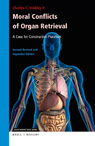 Moral Conflicts of Organ Retrieval (Value Inquiry Book / Values in Bioethics, 172)