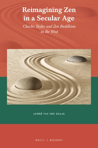 Reimagining Zen in a Secular Age Charles Taylor and Zen Buddhism in the West (Currents of Encounter, 64)