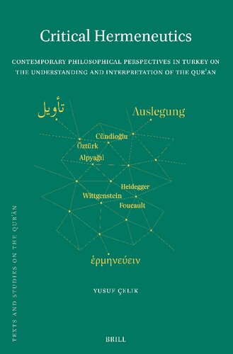 Critical Hermeneutics: Contemporary Philosophical Perspectives in Turkey on the Understanding and Interpretation of the Qur'an (Texts and Studies on the Qurʾān)
