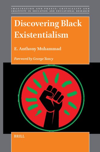 Discovering Black Existentialism (Imagination and Praxis: Criticality and Creativity in Education and Educational Research, 17)