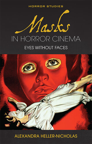 Masks in Horror Cinema: Eyes Without Faces (Horror Studies)