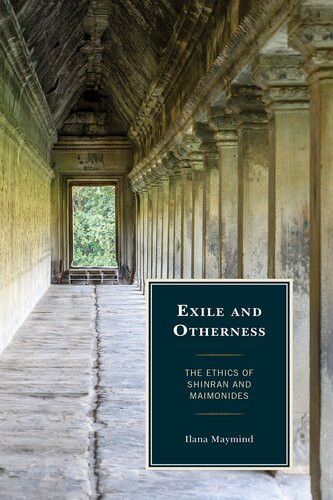 Exile and Otherness: The Ethics of Shinran and Maimonides (Studies in Comparative Philosophy and Religion)